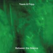 TRAVIS & FRIPP  - 3xCD BETWEEN THE SILENCE