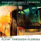 STAN KENTON LEGACY ORCHESTRA  - CD FLYIN' THROUGH FLORIDA