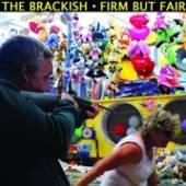 BRACKISH  - CD FIRM BUT FAIR
