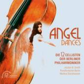 DIE 12 CELLISTEN DER BERLINER  - CD ANGEL DANCES