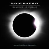 BACHMAN RANDY  - CD BY GEORGE BY BACHMAN