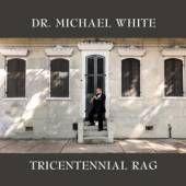 WHITE MICHAEL -DR.-  - CD TRICENTENNIAL RAG