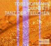HOFMANN TOBI  - CD TANZ DER TEILCHEN [DIGI]