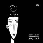 GOVOR JULIA  - VINYL JUJUKA -EP/GATEFOLD/HQ- [VINYL]