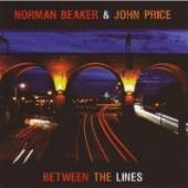 BEAKER NORMAN/PRICE JOH  - CD BETWEEN THE LINES