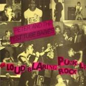 PETER & TEST TUBE BABIES  - CD LOUD BLARING PUNK ROCK