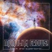 MONOLITH GROWS!  - CD BLACK AND SUPERSONIC