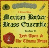 MEXICAN BORDER BRASS ENSEMBLE  - CD MUSIC OF HERB ALPERT & TIJUANA BRASS