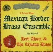 MEXICAN BORDER BRASS ENSE  - CD TRIBUTE TO HERB ALPERT