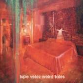 VELEZ LUPE  - CD WEIRD TALES