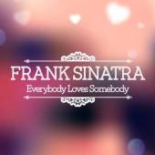 SINATRA FRANK  - CD EVERYBODY LOVES SOMEBODY