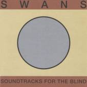SWANS  - 3xCD SOUNDTRACKS FOR THE BLIND