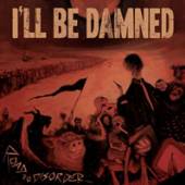 I'LL BE DAMNED  - CD ROAD TO DISORDER -DIGI-