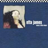 JAMES ETTA  - CD COME A LITTLE CLOSER