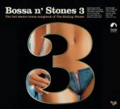 ROLLING STONES.=TRIB=  - CD BOSSA N' STONES 3