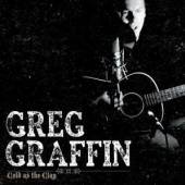 GRAFFIN GREG  - CD COLD AS THE CLAY