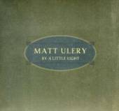 ULERY MATT  - 2xCD BY A LITTLE LIGHT
