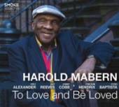 MABERN HAROLD  - CD TO LOVE & BE LOVED