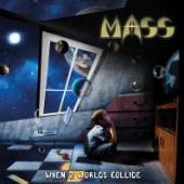 MASS  - CD WHEN 2 WORLDS COLLIDE