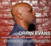 EVANS ORRIN  - CD KNOWINGOSHALFTHEBATTLE