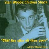 WEBB STAN -CHICKEN SHACK  - CD STILL LIVE AFTER ALL THES
