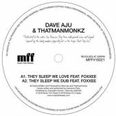 AJU DAVE & THATMANMONKZ  - VINYL THEY SLEEP WE LOVE [VINYL]