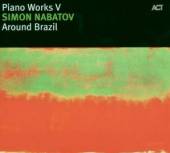  PIANO WORKS V:AROUND BRAZ - suprshop.cz