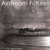 AIRSTREAM FUTURES  - VINYL IF I / PR NIGHTMARES [VINYL]
