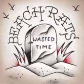 BEACH RATS  - SI WASTED TIME -EP- /7