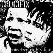 CRUCIFIX  - SI NINETEEN EIGHTY FOUR /7