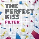 PERFECT KISS  - VINYL FILTER [VINYL]