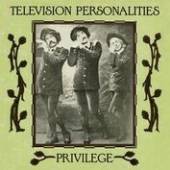 TV PERSONALITIES  - CD PRIVILEGE