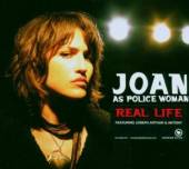 JOAN AS POLICE WOMAN  - CD REAL LIFE