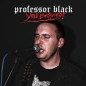 PROFESSOR BLACK  - CD YOU BASTARD!