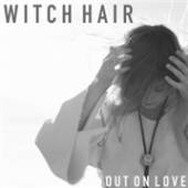 WITCH HAIR  - CD OUT ON LOVE