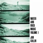 COLLIN JON  - VINYL WATER AND ROCK.. [LTD] [VINYL]