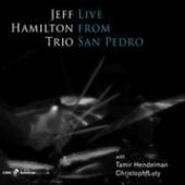 HAMILTON JEFF -TRIO-  - CD LIVE FROM SAN PEDRO