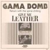 GAMA BOMB  - SI GIVE ME LEATHER /7