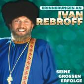 REBROFF IVAN  - CD SEINE GROSSEN ERFOLGE