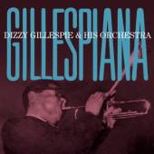GILLESPIE DIZZY & HIS OR  - CD GILLESPIANA -BONUS TR-