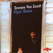 VAN ZANDT TOWNES  - CD FLYIN' SHOES
