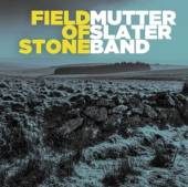 SLATER MUTTER -BAND-  - CD FIELD OF STONE