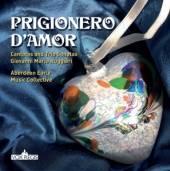 ABERDEEN EARLY MUSIC COLL  - CD PRIGIONERO D'AMOR