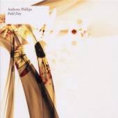 PHILLIPS ANTHONY  - 3xCD+DVD FIELD DAY -CD+DVD-