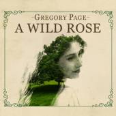 PAGE GREGORY  - CD A WILD ROSE