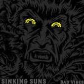 SINKING SUNS  - VINYL BAD VIBES [VINYL]