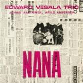 EDWARD VESALA TRIO  - CD NANA
