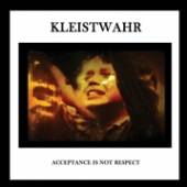 KLEISTWAHR  - CD ACCEPTANCE IS NOT RESPECT