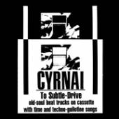 CYRNAI  - 2xVINYL TO SUBTLE-DRIVE [VINYL]