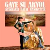 GAYE SU AKYOL  - CD ISTIKRALI HAYAL HAKIKATTI
